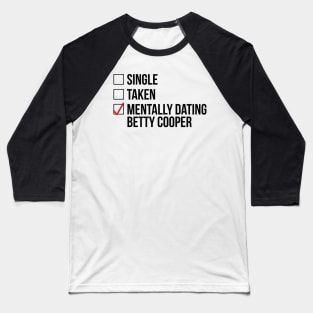 MENTALLY DATING BETTY COOPER Baseball T-Shirt